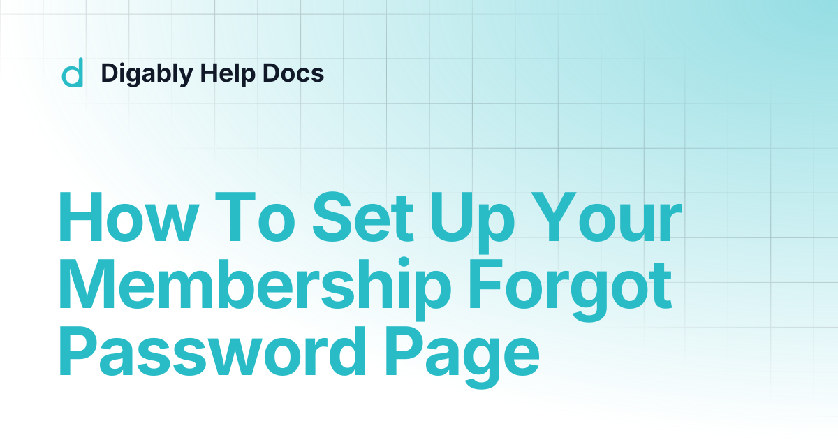 How To Set Up Your Membership Forgot Password Page | Digably Help Docs