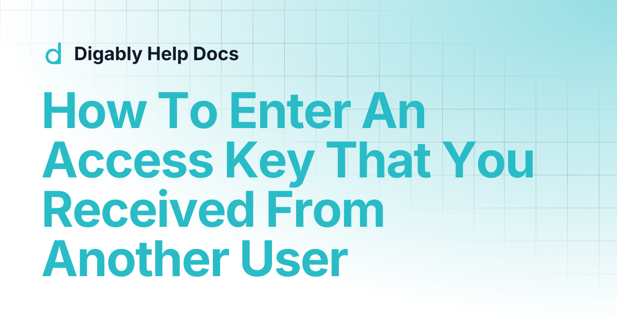 How To Enter An Access Key That You Received From Another User ...