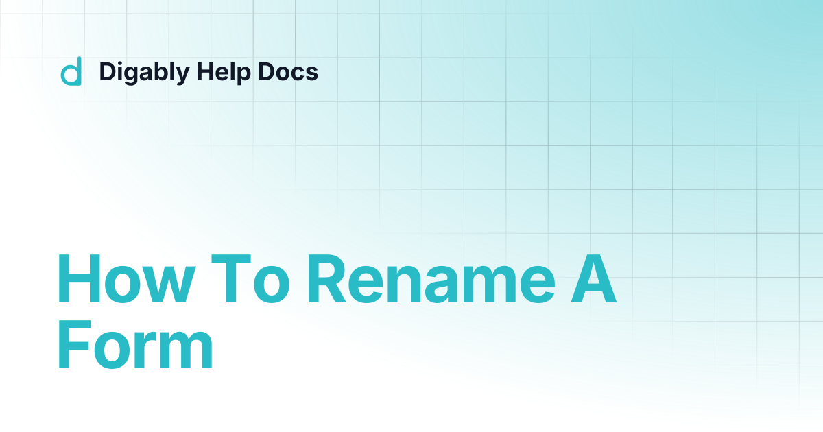 How To Rename A Form | Digably Help Docs